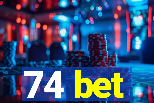 74 bet